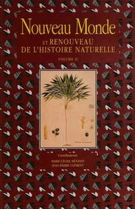 Nouveau Monde Et Renouveau De L'Histoire Naturelle. Tome 2