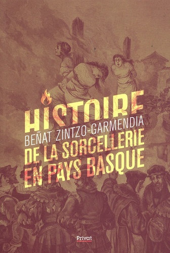 Beñat Zintzo-Garmendia - Histoire de la sorcellerie en Pays Basque.