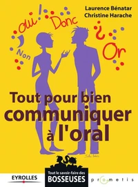 Tout pour bien communiquer à l'oral