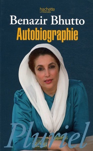 Benazir Bhutto - Autobiographie.