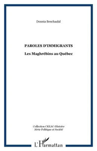 Paroles d'immigrants : Les Maghrébins au Québec