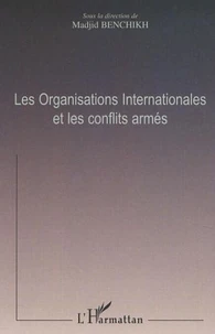 Les organisations internationales et les conflits armés