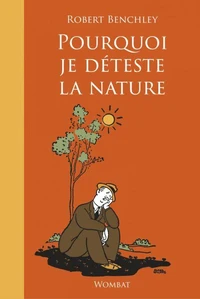 Pourquoi je déteste la nature