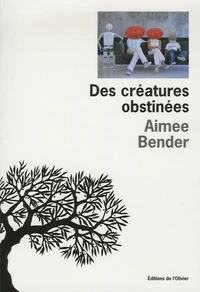 Des créatures obstinées