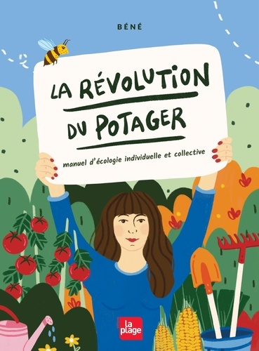 La révolution du potager. Manuel d'écologie individuelle et collective