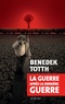 Benedek Totth - La guerre après la dernière guerre.