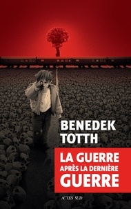 Téléchargement en ligne de livres La guerre après la dernière guerre par Benedek Totth 9782330127275