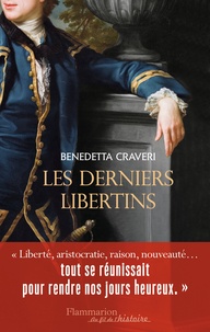 Benedetta Craveri - Les derniers libertins.