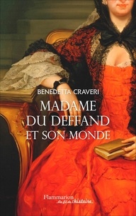 Benedetta Craveri - Mme du Deffand et son monde.