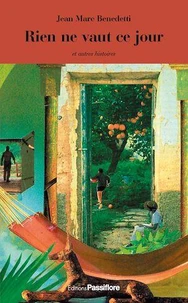 Rien ne vaut ce jour et autres histoires