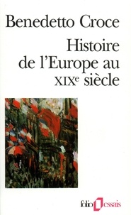 Benedetto Croce - Histoire de l'Europe au XIXe siècle.