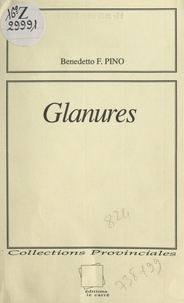 Benedetto F. Pino - Glanures.