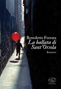 Benedetto Ferrara - La ballata di Sant'Orsola.