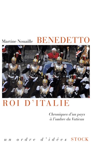 Benedetto, roi d'Italie. Chroniques d'un pays à l'ombre du Vatican - Occasion