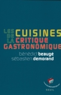 Bénédict Beaugé et Sébastien Demorand - Les cuisines de la critique gastronomique.