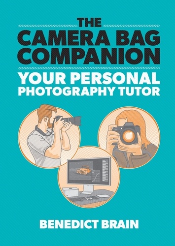 The Camera Bag Companion. A Graphic Guide to Photography