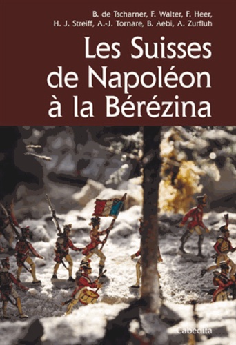 Les Suisses de Napoléon à la Bérézina