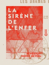 Bénédict-Henry Révoil - La Sirène de l'Enfer - Les drames du Nouveau-Monde.