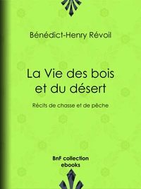 La Vie des bois et du désert