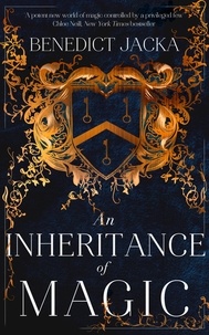 Benedict Jacka - An Inheritance of Magic - Book 1 in a new dark fantasy series by the author of the million-copy-selling Alex Verus novels.
