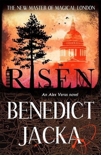 Risen. The final Alex Verus Novel from the Master of Magical London