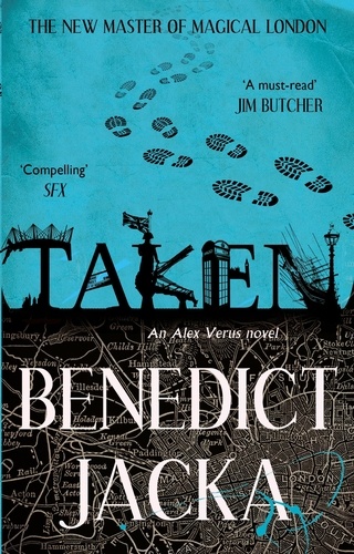 Taken. An Alex Verus Novel from the New Master of Magical London