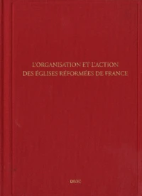 L'organisation et l'action des églises réformées de France