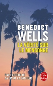 Benedict Wells - La vérité sur le mensonge - Dix ans, dix histoires.