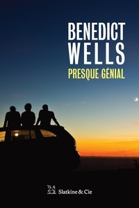 Benedict Wells - Presque génial.
