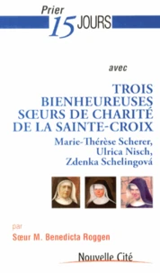 Prier 15 jours avec trois bienheureuses soeurs de Charité de la Sainte-Croix