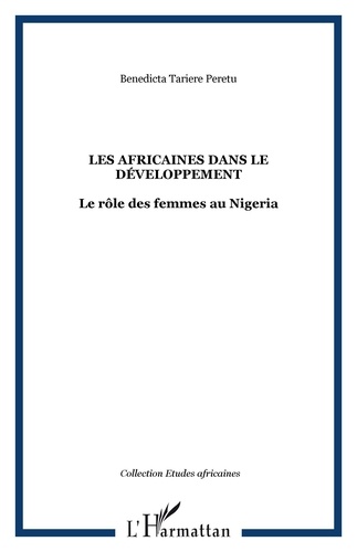 Bénédicta Tarière Peretu - Les Africaines dans le développement: le rôle des femmes au Nigéria.