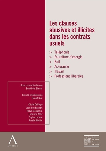 Bénédicte Biemar et Benoît Kohl - Les clauses abusives et illicites dans les contrats usuels.