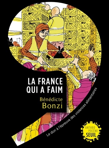 La France qui a faim. Le don à l'épreuve des violences alimentaires