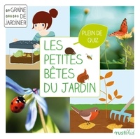 Bénédicte Boudassou - Les petites bêtes du jardin - Je découvre la petite faune du jardin.