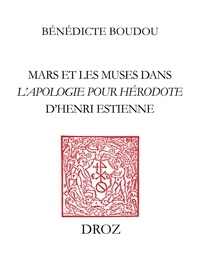 Bénédicte Boudou - Mars et les Muses dans l'Apologie pour Hérodote d'Henri Estienne.