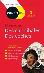 Livres gratuits téléchargés Profil - Montaigne, Des cannibales, Des coches (Essais)  - toutes les clés d analyse pour le bac (programme de français 1re 2019-2020) par Bénédicte Boudou