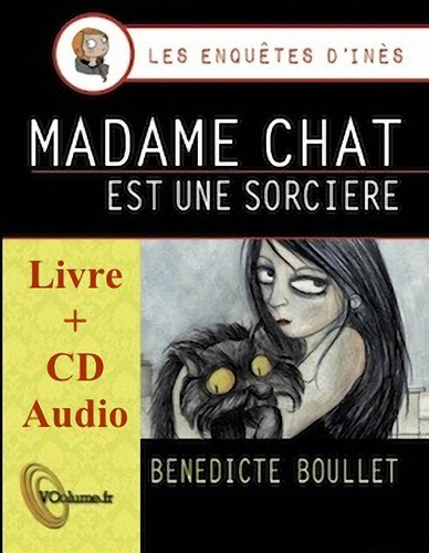 Les enquêtes d'Inès  Madame Chat est une sorcière -  avec 1 CD audio