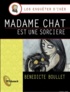 Bénédicte Boullet - Les enquêtes d'Inès  : Madame chat est une sorcière.