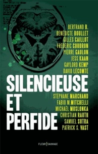 Bénédicte Boullet et Gilles Caillot - Silencieuse et perfide.