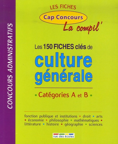 Les 150 fiches clés de culture générale. Catégories A et B - La compil' - Occasion
