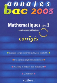Bénédicte Bourgeois - Mathématiques série S. - Enseignement obligatoire, Corrigés 2003.