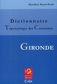 Bénédicte Boyrie-Fénié - Dictionnaire toponymique des communes Gironde.