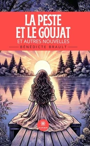 La peste et le goujat - Et autres nouvelles