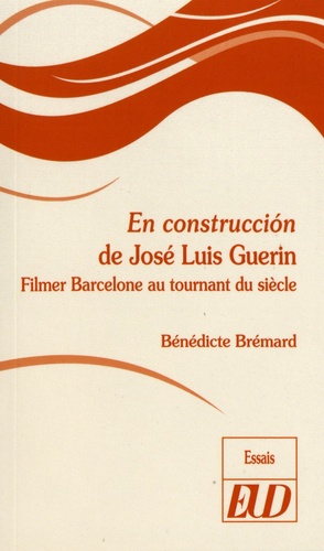 "En construccion" de José Luis Guerin. Filmer Barcelone au tournant du siècle