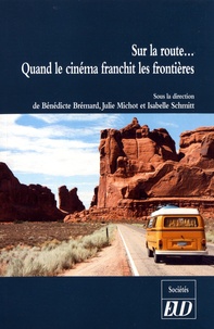 Bénédicte Brémard et Julie Michot - Sur la route... - Quand le cinéma franchit les frontières.