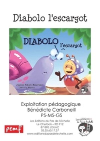 Bénédicte Carboneill - Diabolo l'escargot - Exploitation pédagogique PS-MS-GS + album.