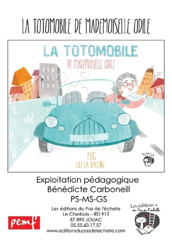 La totomobile de mademoiselle Odile. Exploitation pédagogique PS-MS-GS + album