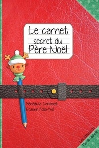 Bénédicte Carboneill et Rozenn Follio-Vrel - Le carnet secret du Père Noël.