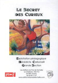 Bénédicte Carboneill - Le secret des curieux - Exploitation pédagogique Grande Section.