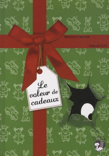 Bénédicte Carboneill et Katia De Conti - Le voleur de cadeaux.